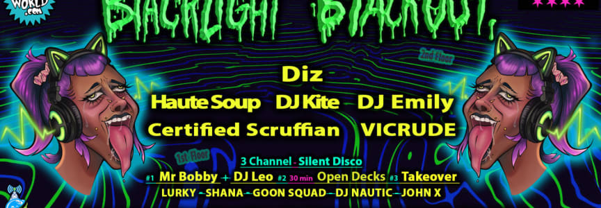 Blacklight Blackout ft Diz, DJ Kite, Haute Soup, DJ Emily, Certified Scruffian, VICRUDE