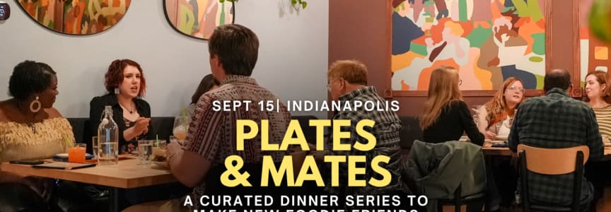 Plates and Mates | Make New Foodie Friends | Indian| Indianapolis