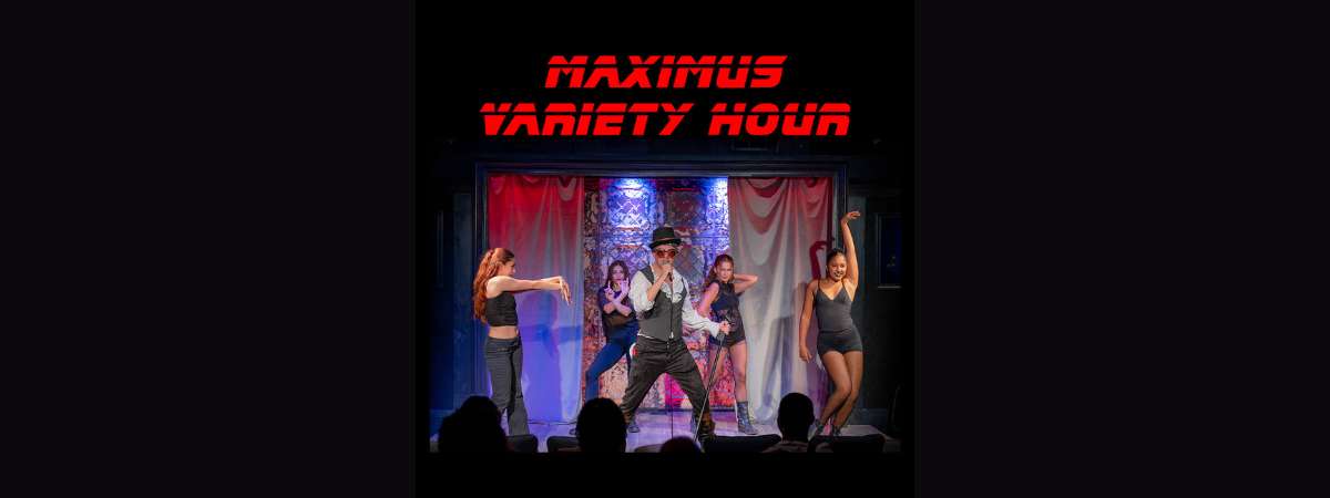 Maximus Variety Hour