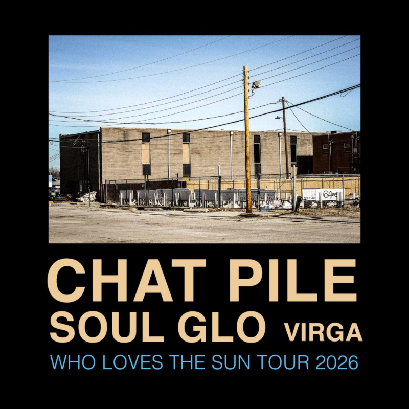 Chat Pile - Who Loves The Sun Tour 2026