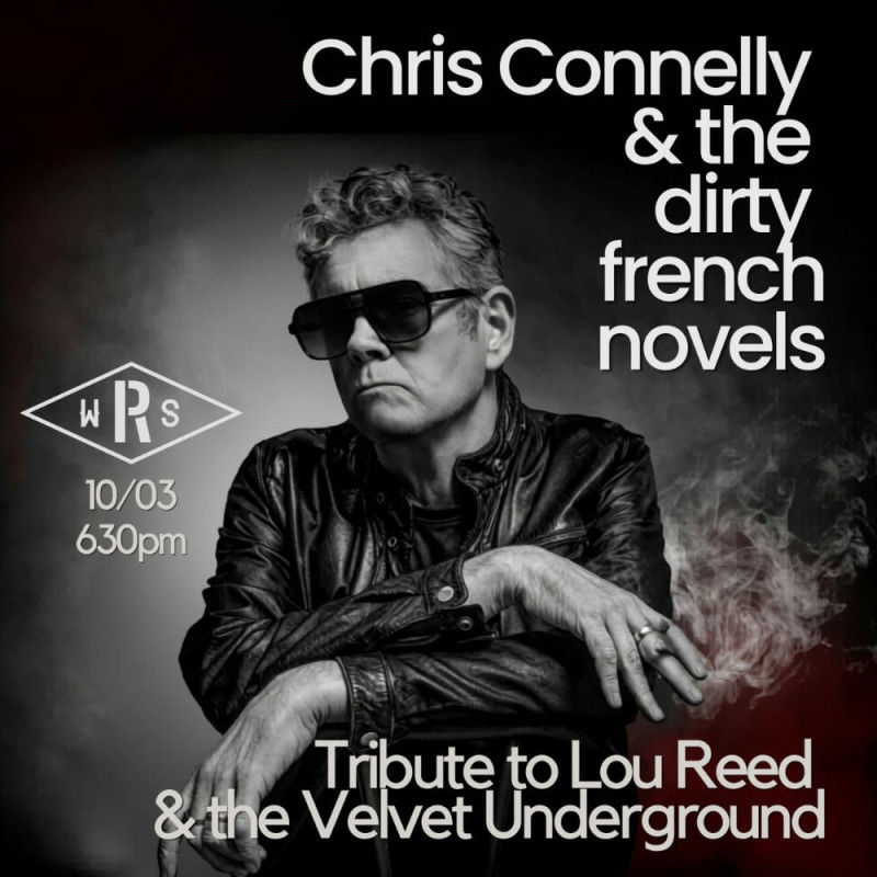 Chris Connelly & the Dirty French Novels: A Tribute To Lou Reed & The Velvet Underground