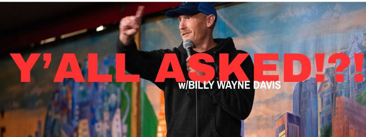 Y'all Asked !?! with Billy Wayne Davis