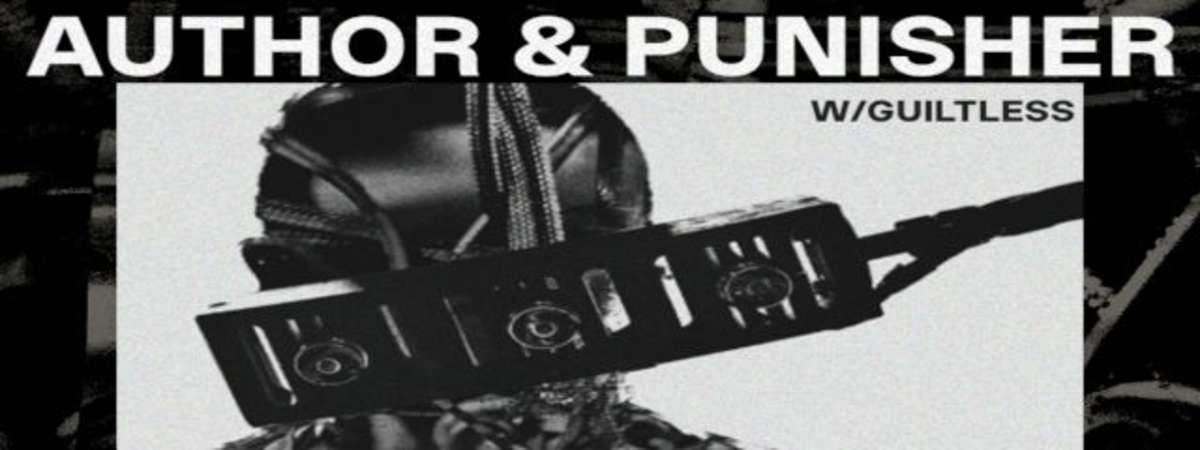 Author & Punisher with Guiltless & Esses