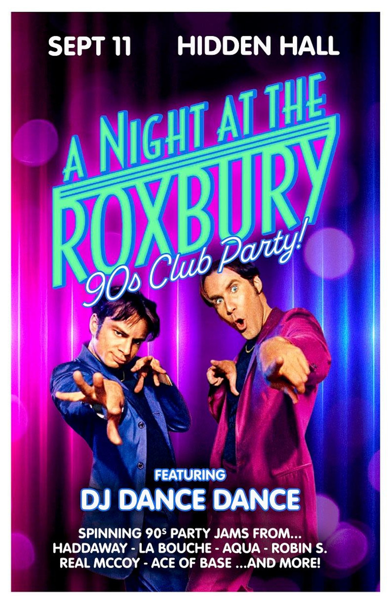 "A NIGHT AT THE ROXBURY: 90s Club Party!" feat DJ Dance Dance