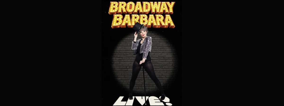 Broadway Barbara Live!