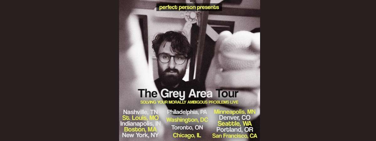 Perfect Person Live: The Grey Area Tour
