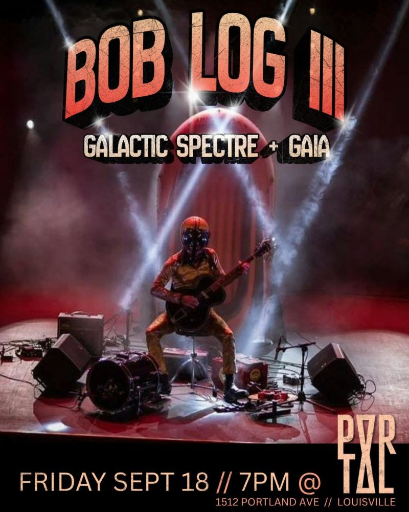 Bob Log III + Galactic Spectre + Gaia