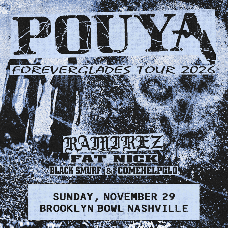 Pouya - The Foreverglades Tour, Ramirez, Fat Nick, Black Smurf, comehelpglo