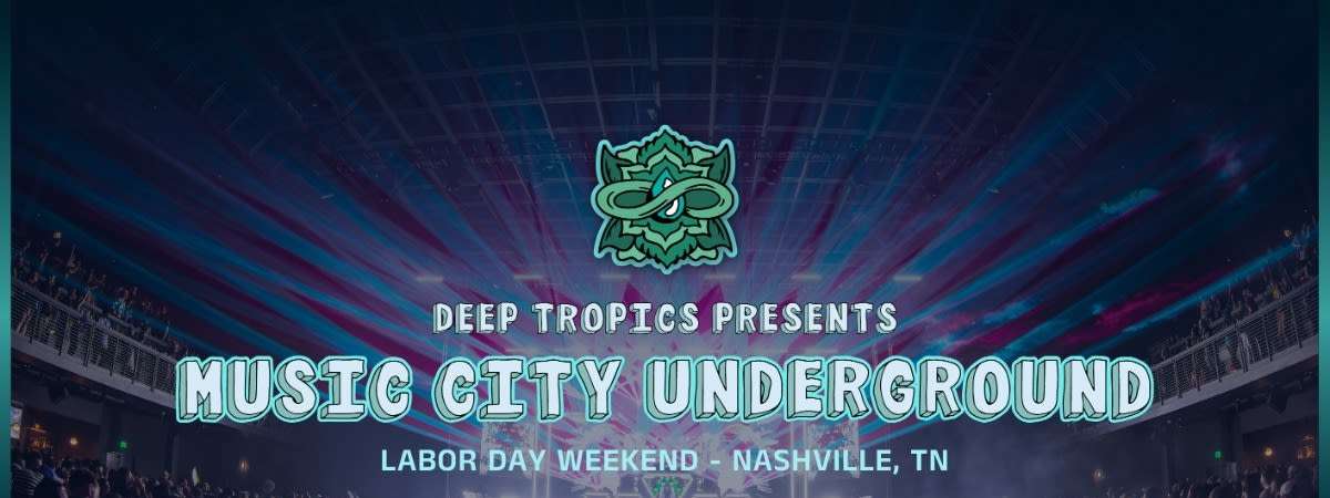 Deep Tropics presents "Music City Underground" - Sunday