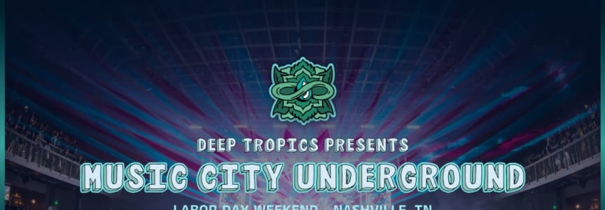 Deep Tropics presents "Music City Underground" - Sunday