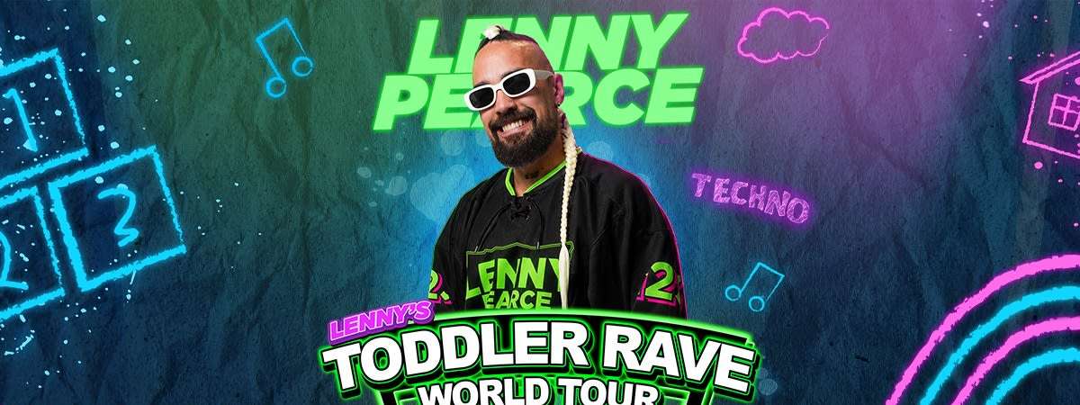 Lenny Pearce - Toddler Rave World Tour