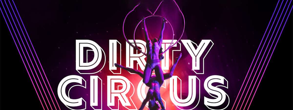 DIRTY CIRCUS: Variety Show