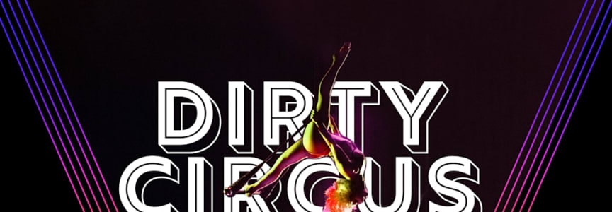 DIRTY CIRCUS: Variety Show