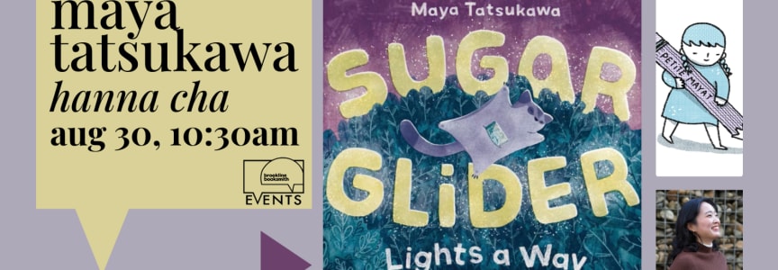 STORY HOUR! Maya Tatsukawa with Hanna Cha: Sugar Glider Lights a Way