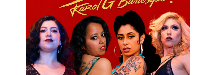Fuego: Mamiii a Karol G Burlesque Tribute