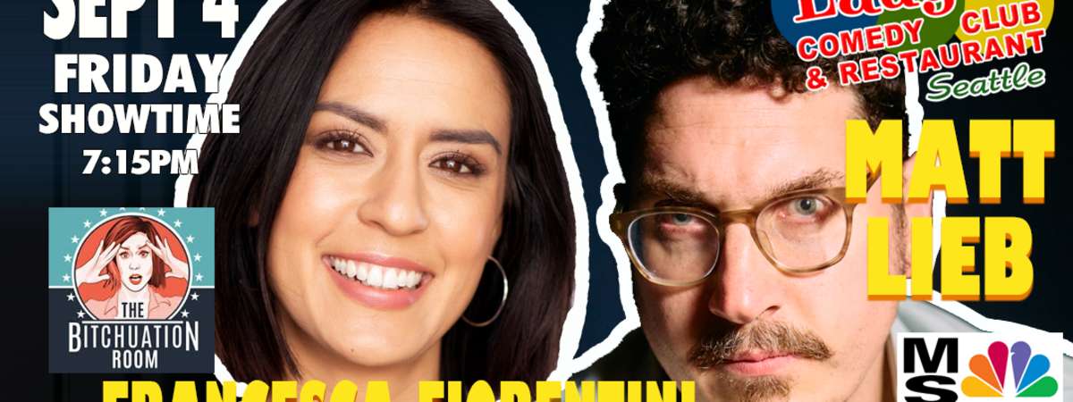 Comedy Show: Francesca Fiorentini and Matt Lieb Laughs Comedy Club