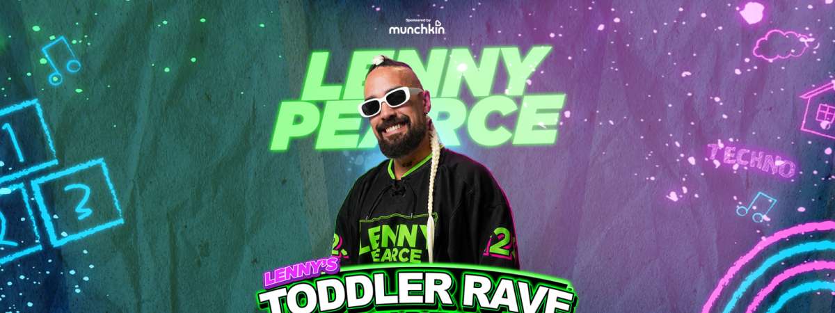 Lenny Pearce - Toddler Rave World Tour