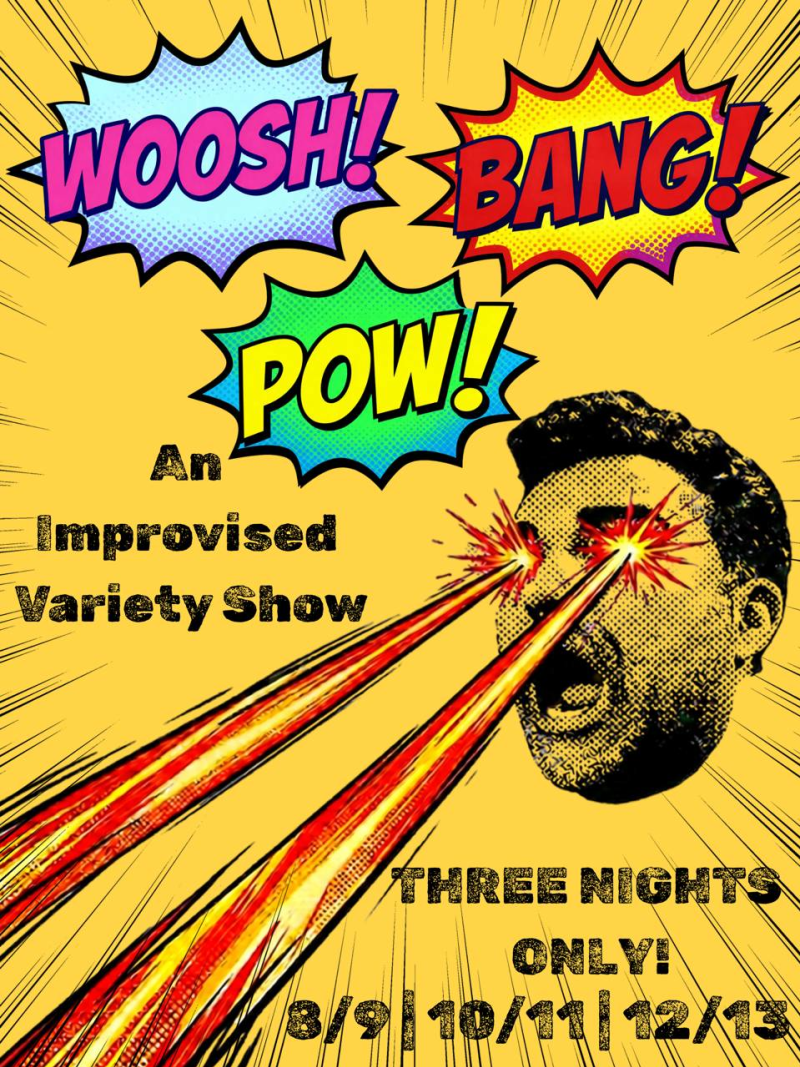 WOOSH! BANG! POW! - An Improvised Variety Show