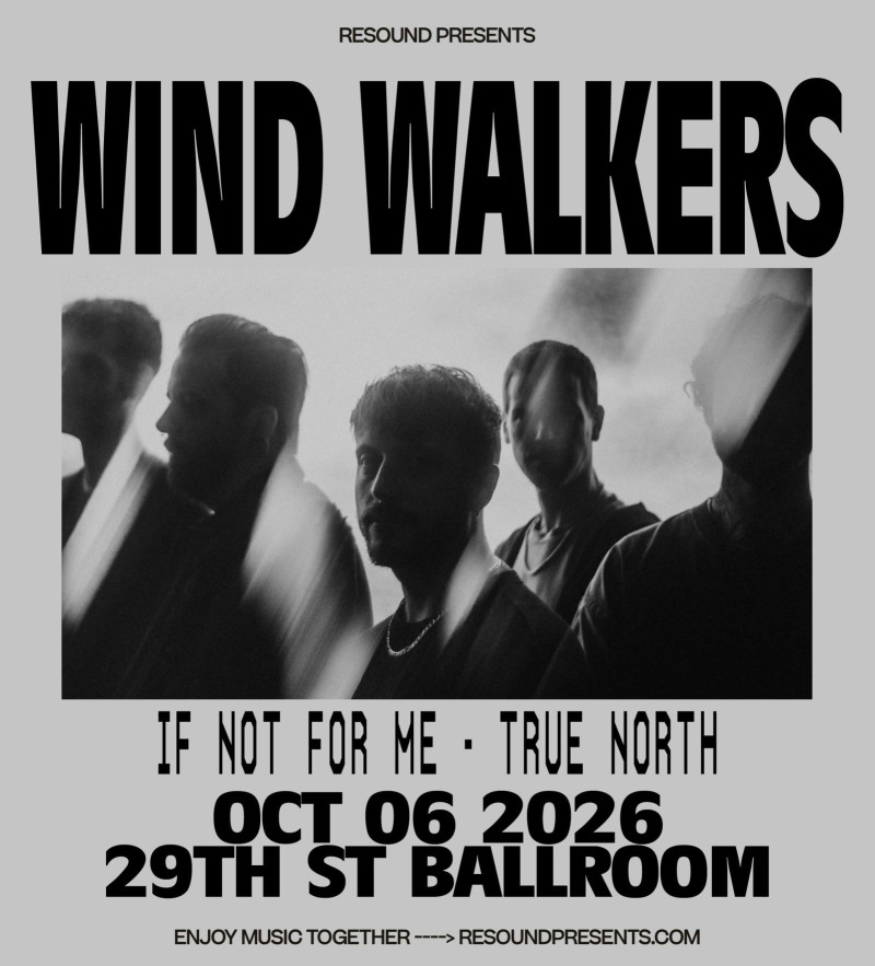 Wind Walkers w/ If Not For Me, and True North 