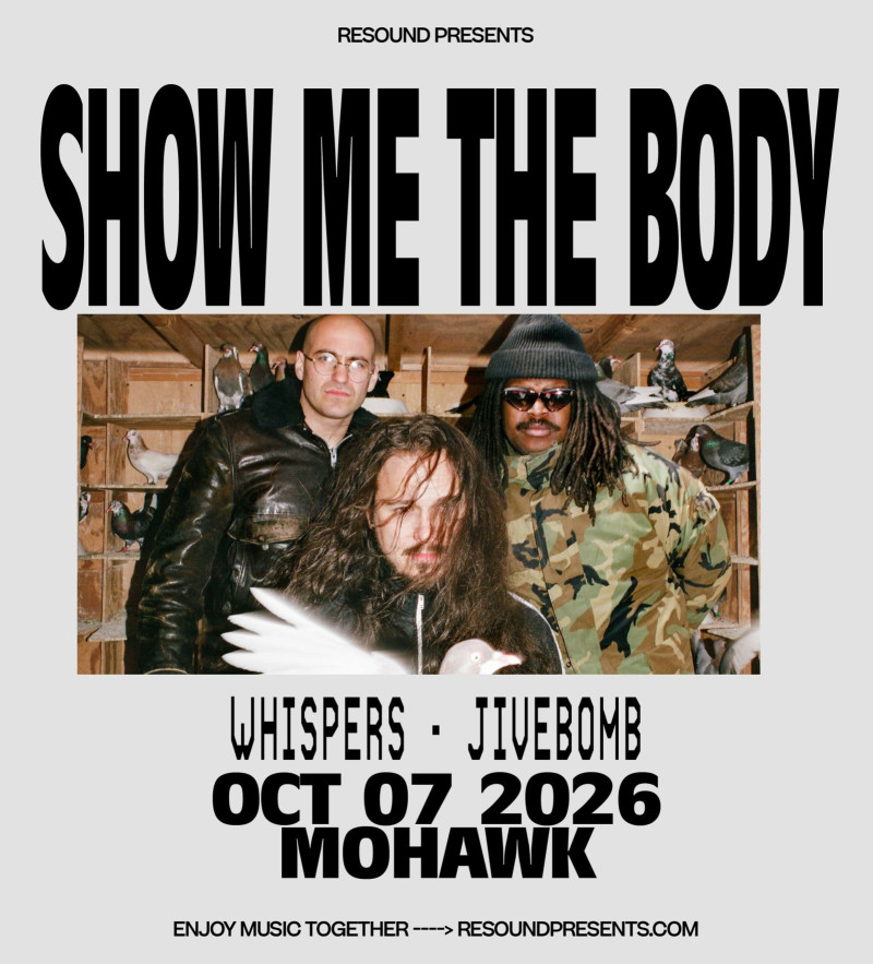 Show Me the Body w/ WHISPERS, and JIVEBOMB