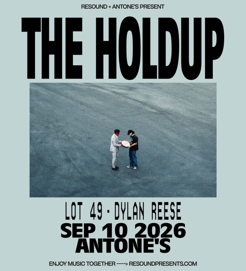The Holdup w/ Lot 49, and Dylan Reese