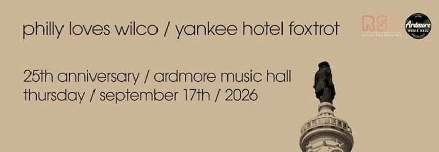 Philly Loves Wilco: Yankee Hotel Foxtrot 25th Anniversary