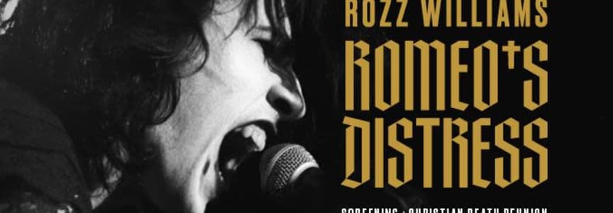 Rozz Williams: Romeo's Distress Documentary Screening + Live Performance