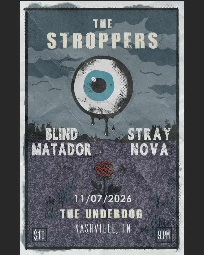 The Stroppers, Blind Matador, Stray Nova