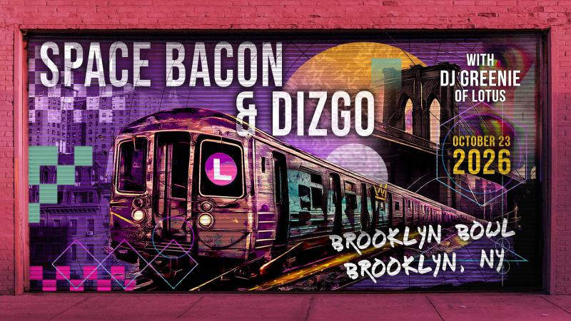 Space Bacon & Dizgo w/ DJ Greenie of Lotus