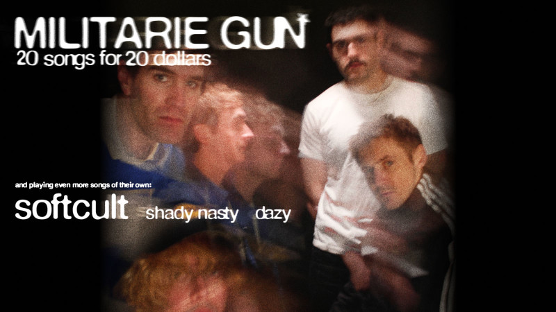 Militarie Gun w/Special Guests: Softcult, Shady Nasty, Dazy