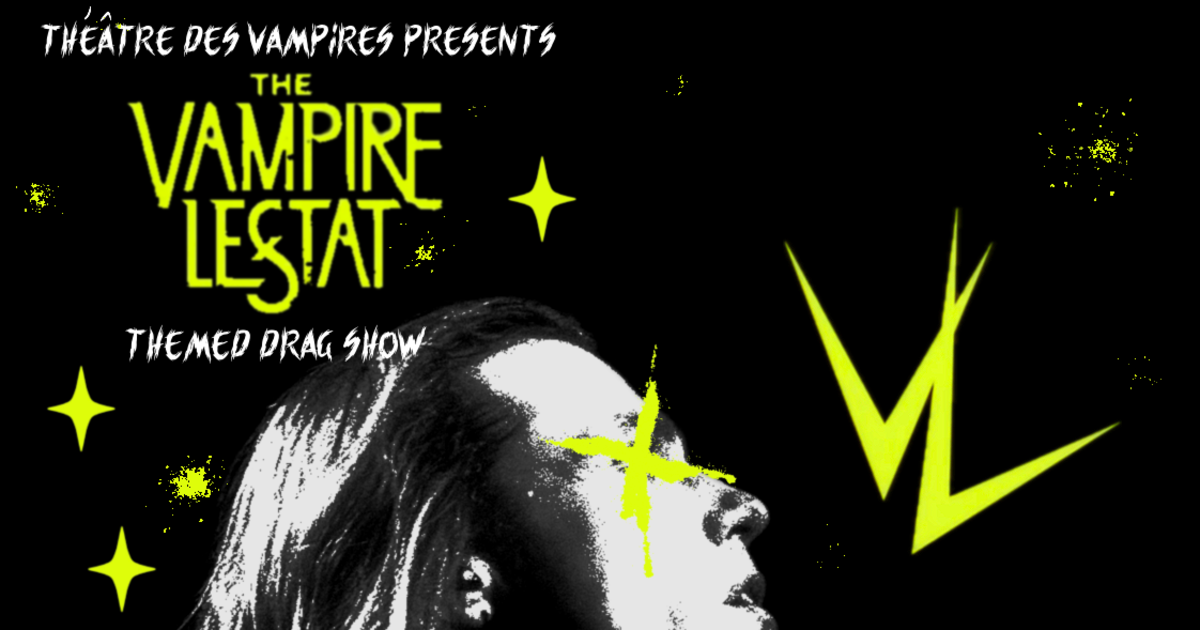 The Vampire Lestat drag show
