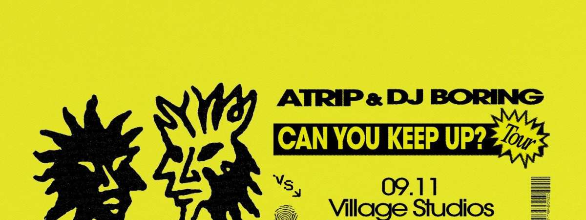 Atrip & Dj Boring: Can You Keep Up? (Vancouver)