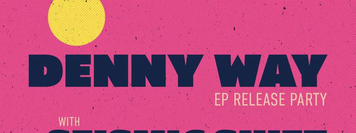 Denny Way (EP Release), Seismic Shift, Brake Down