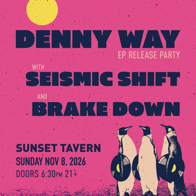 Denny Way (EP Release), Seismic Shift, Brake Down