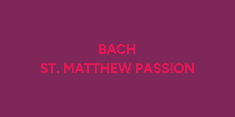 Bach St. Matthew Passion