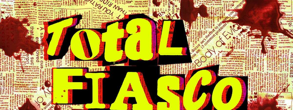 Total Fiasco
