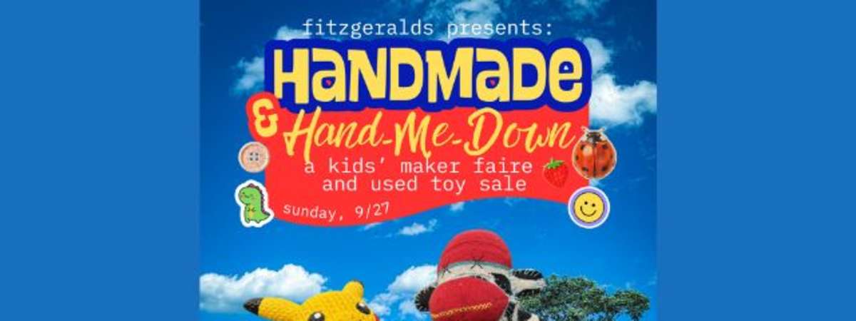 Handmade & Hand-me-down: A Kids’ Maker Faire & Used Toy Sale!