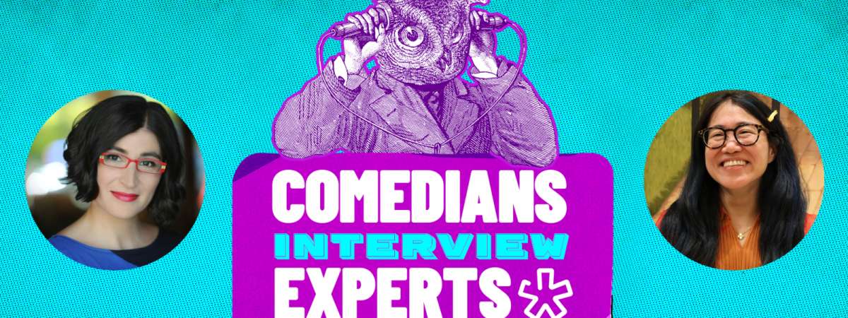 Comedians Interview Experts: Puzzles with Negin Farsad and Wyna Liu