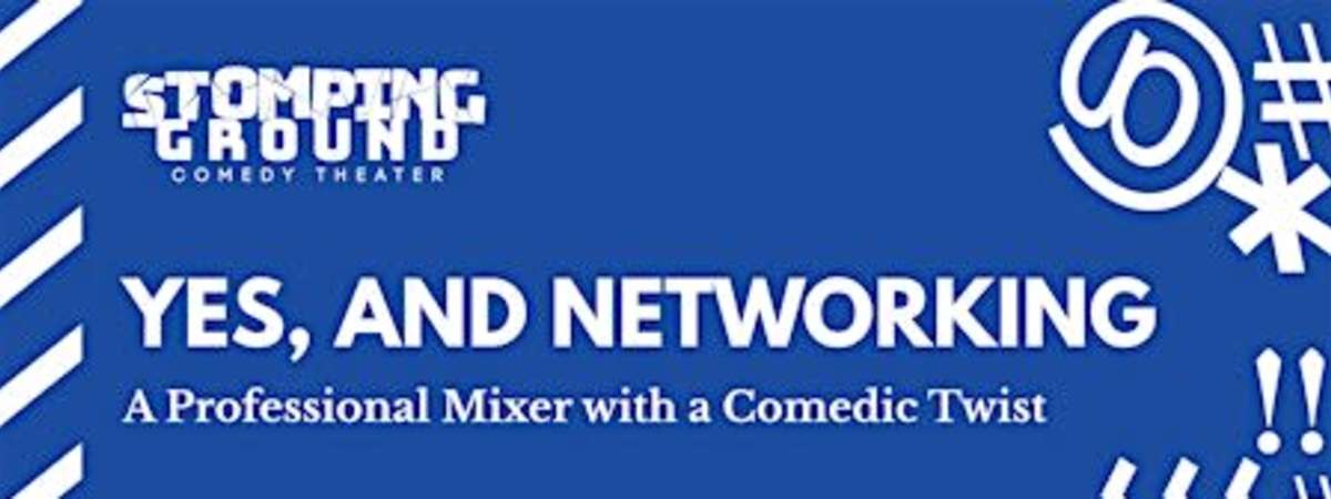 Yes, And Networking: A Professional Mixer with a Comedic Twist