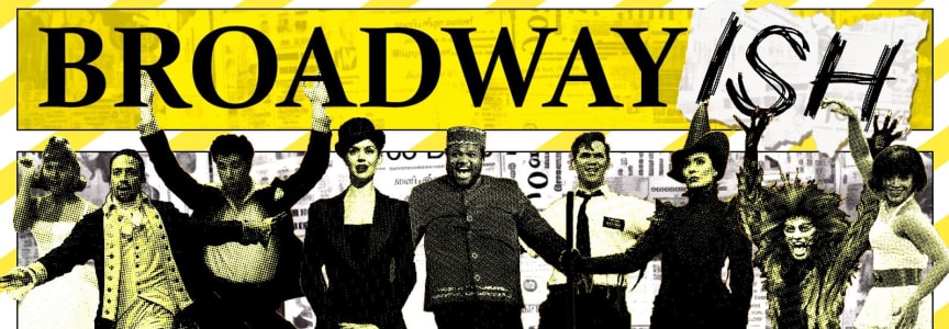 Broadway(ish)