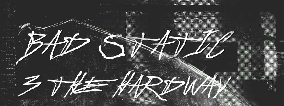 Bad Static, 3 The Hardway, T@B GRRRL, Brea Fournier and the Dream Ballet