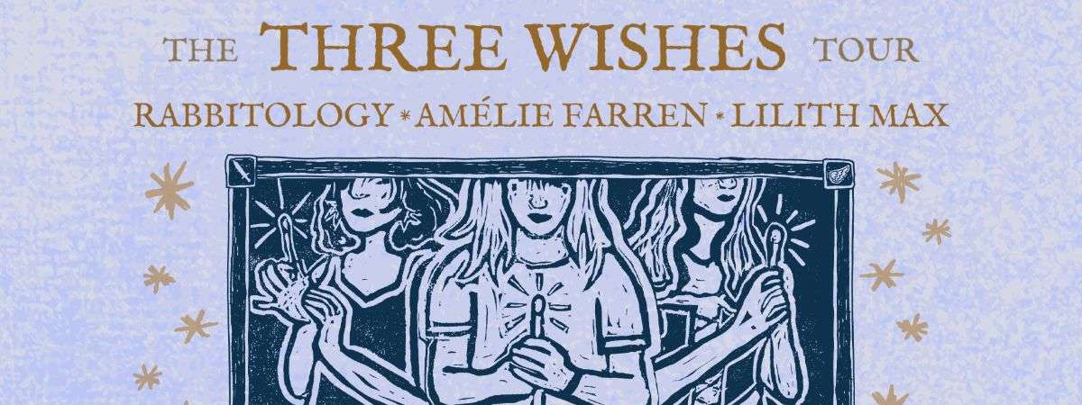 Amélie Farren, Lilith Max, Rabbitology - The Three Wishes Tour