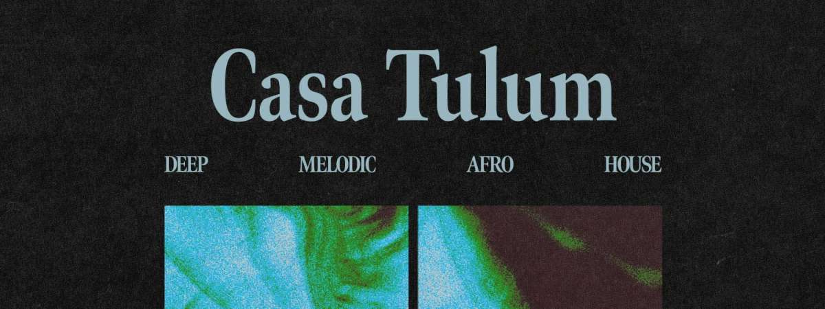 CASA TULUM - A Tulum Inspired House Music Party