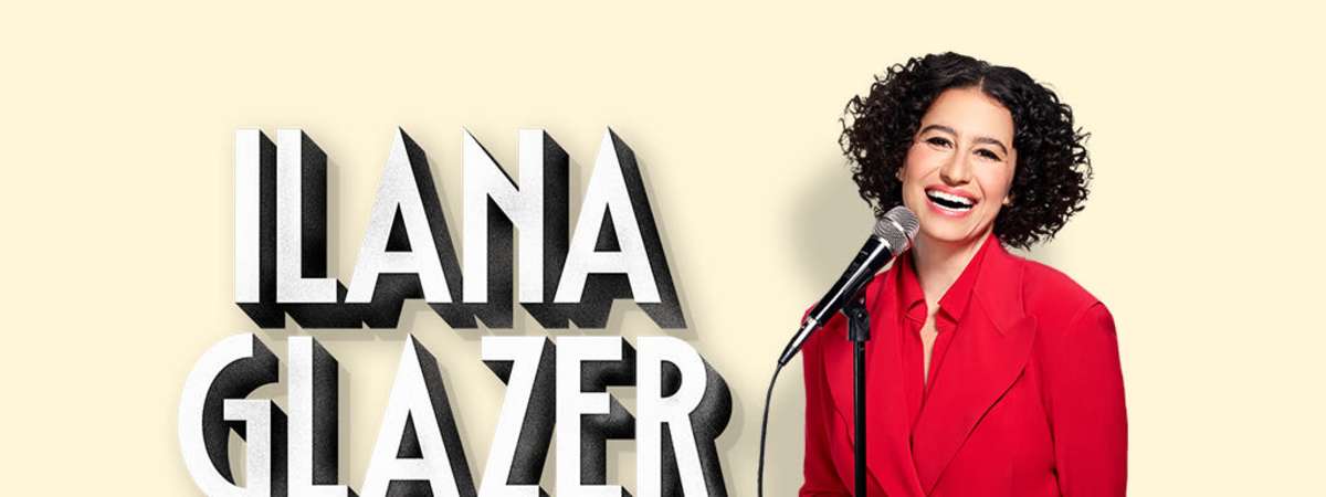 Ilana Glazer Live!