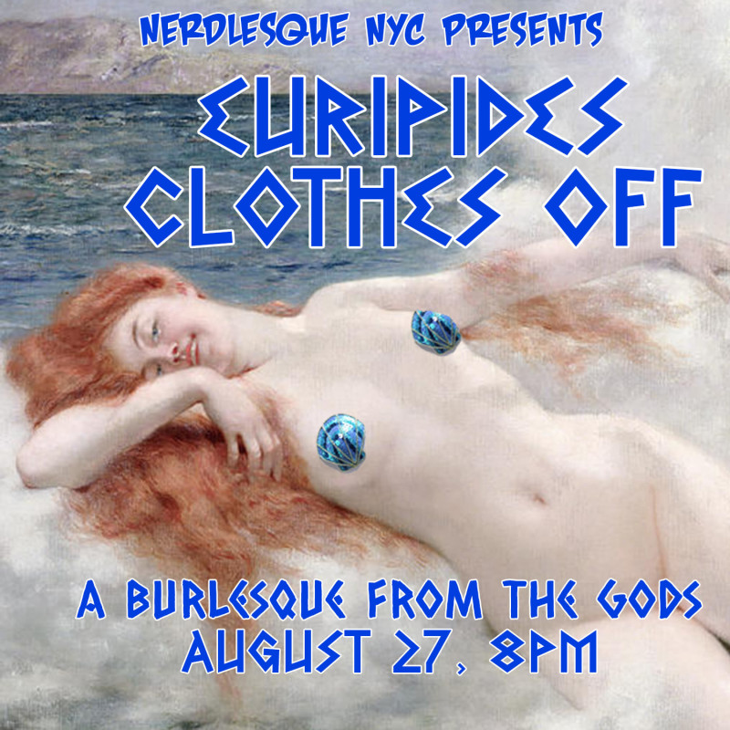 Guest Event: Nerdlesque NYC: Euripides Clothes Off!
