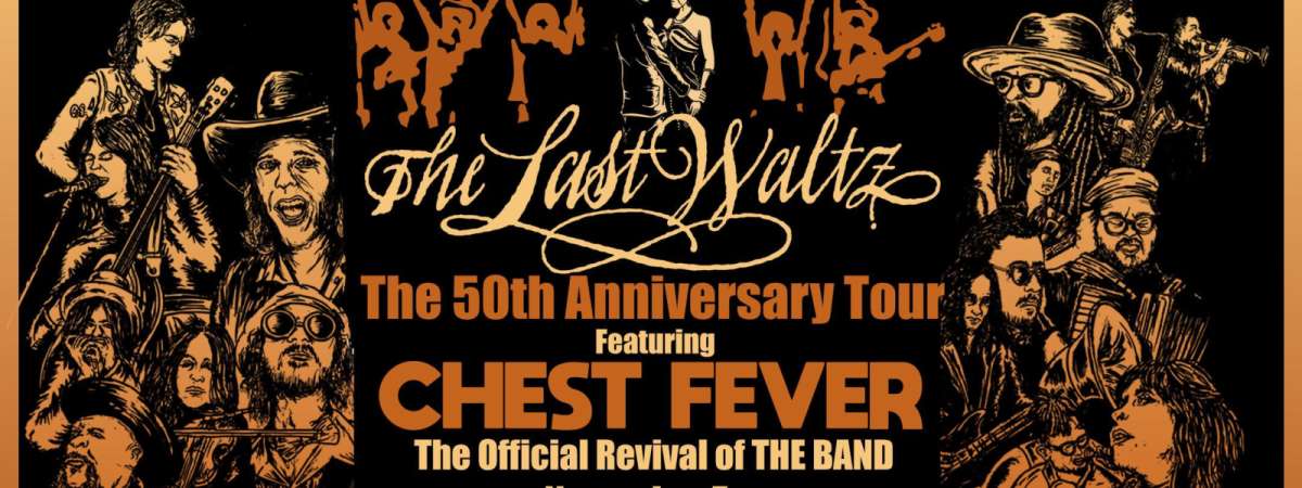 Chest Fever: 50th Anniversary of The Last Waltz
