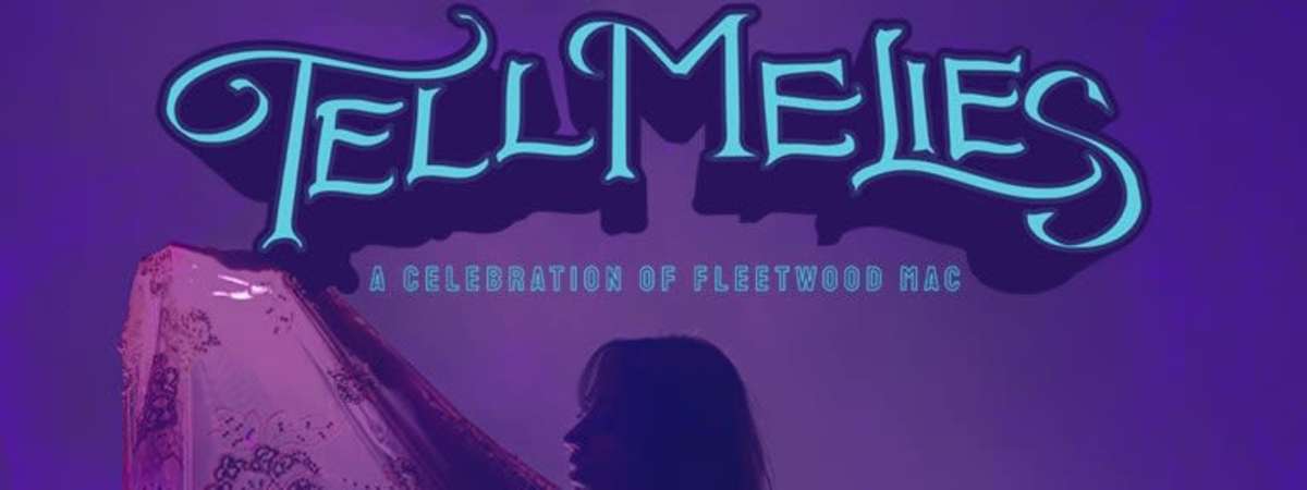 Tell Me Lies: A Celebration of Fleetwood Mac