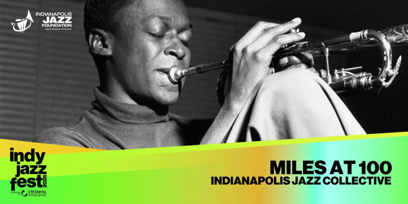 Indianapolis Jazz Collective | MILES at 100