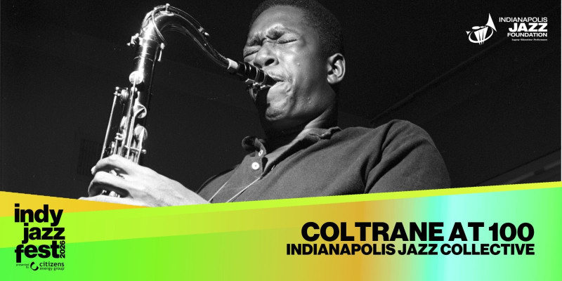 Indianapolis Jazz Collective | COLTRANE at 100