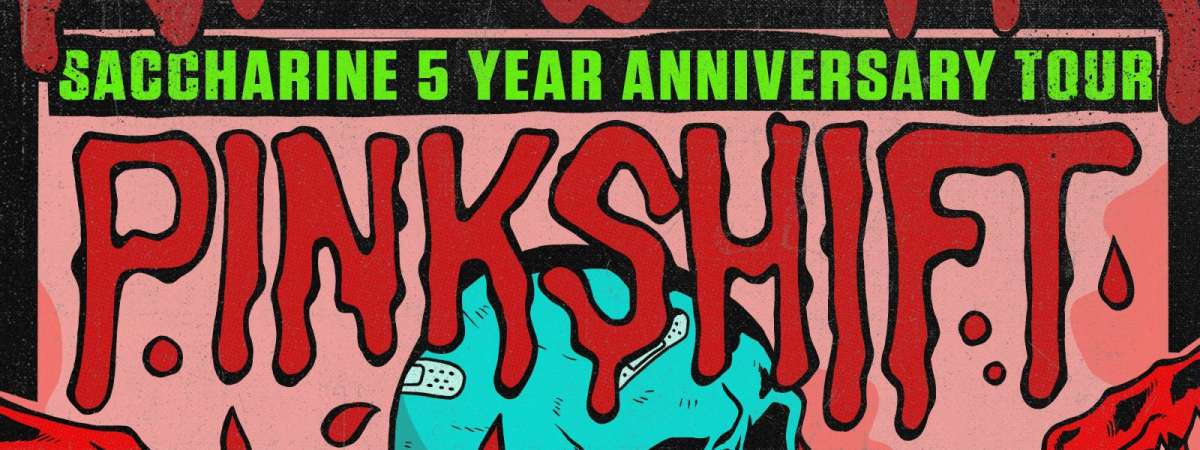 Pinkshift: 'Saccharine' 5 Year Anniversary Tour